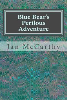 Paperback Blue Bear's Perilous Adventure Book