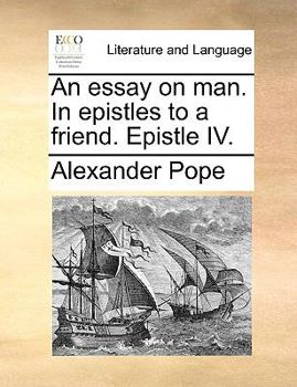 Paperback An Essay on Man. in Epistles to a Friend. Epistle IV. Book