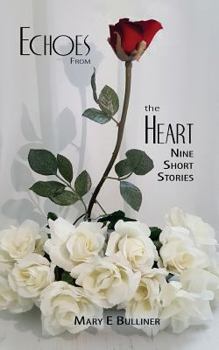 Paperback Echoes From the Heart: Nine Short Stories Book