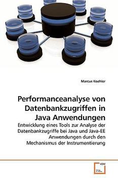 Paperback Performanceanalyse von Datenbankzugriffen in Java Anwendungen [German] Book