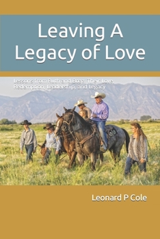 Paperback Leaving A Legacy of Love: Lessons from Ruth and Boaz. Their Love, Redemption, Leadership, and Legacy Book