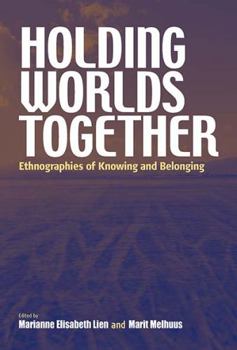 Hardcover Holding Worlds Together: Ethnographies of Knowing and Belonging Book