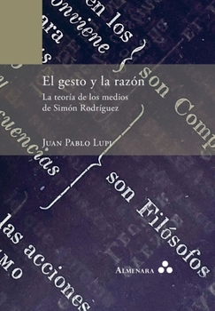 Hardcover El gesto y la razón. La teoría de los medios de Simón Rodríguez [Spanish] Book