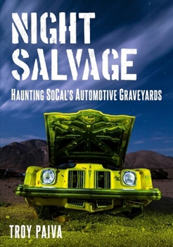 Paperback Night Salvage: Haunting Socal's Automotive Graveyards Book