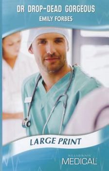 Dr Drop-Dead Gorgeous (Mills & Boon Medical)