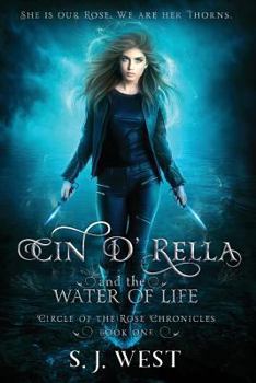 Paperback Cin d'Rella and the Water of Life, Circle of the Rose Chronicles, Book 1 Book