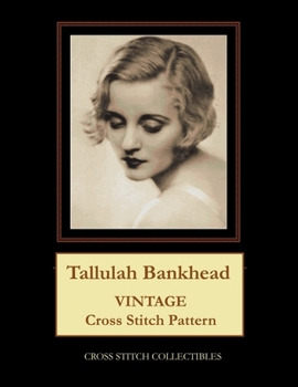 Tallulah Bankhead: Vintage Cross Stitch Pattern