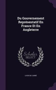 Hardcover Du Gouvernement Représentatif En France Et En Angleterre Book