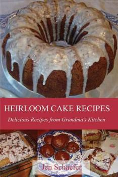 Paperback Heirloom Cake Recipes: Delicious Cake Recipes from Grandma's Kitchen Book