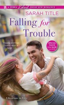 Falling for Trouble - Book #2 of the Librarians in Love