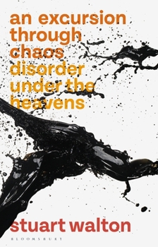 Paperback An Excursion Through Chaos: Disorder Under the Heavens Book