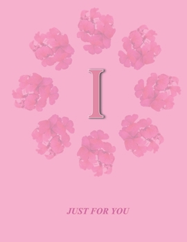 Paperback I: Monogram Initial I Letter Ruled Notebook for Women, Girl and School, Pink Floral Cover 8.5'' x 11'', 100 pages Book