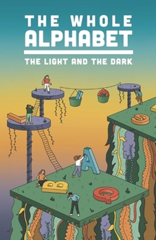 Paperback The Whole Alphabet: The Light and the Dark Book