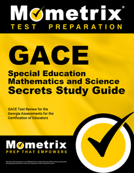 Paperback GACE Special Education: Mathematics and Science Secrets Study Guide: GACE Test Review for the Georgia Assessments for the Certification of Educators Book