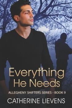 Everything He Needs - Book #9 of the Allegheny Shifters