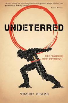 Paperback Undeterred: KKK Target, KKK Witness Book