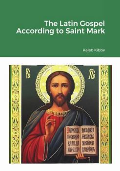 Paperback The Latin Gospel According to Saint Mark [Latin] Book