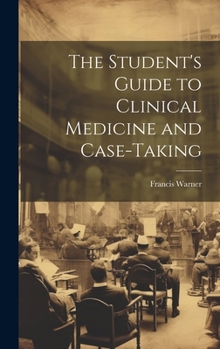 Hardcover The Student's Guide to Clinical Medicine and Case-Taking Book