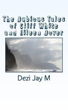 Paperback The Dubious Tales of Cliff White and Eileen Dover Book