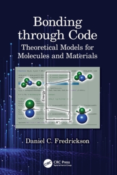 Paperback Bonding Through Code: Theoretical Models for Molecules and Materials Book