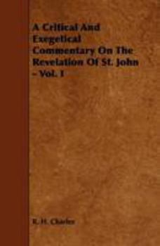 Paperback A Critical and Exegetical Commentary on the Revelation of St. John - Vol. I Book