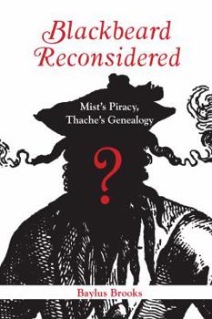 Paperback Blackbeard Reconsidered: Mist's Piracy, Thache's Genealogy Book