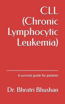 Paperback CLL (Chronic Lymphocytic Leukemia): A survival guide for patients Book