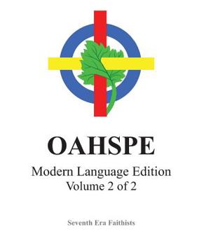 OAHSPE Modern Language Edition, Volume 2 of 2