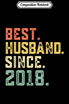 Composition Notebook: 1st Wedding Anniversary Best Husband Since 2018  Journal/Notebook Blank Lined Ruled 6x9 100 Pages