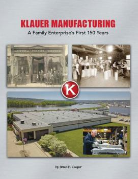 Hardcover Klauer Manufacturing: A Family Enterprise's First 150 Years Book