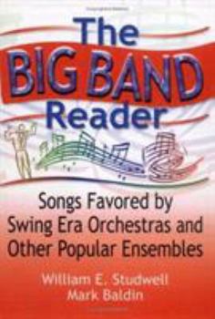 Hardcover The Big Band Reader: Songs Favored by Swing Era Orchestras and Other Popular Ensembles Book