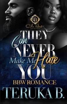 Paperback They Can Never Make Me Hate You: An African American Romance: Standalone Book