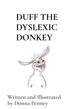 Hardcover Duff the Dyslexic Donkey Book
