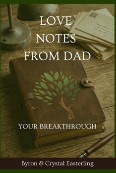 Paperback Love Notes From Dad: Your Breakthrough Book