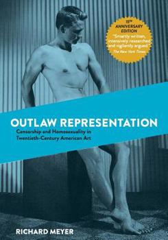 Paperback Outlaw Representation: Censorship and Homosexuality in Twentieth-Century American Art Book
