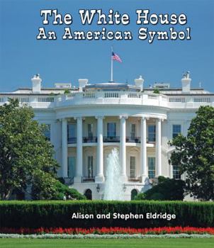 Library Binding The White House: An American Symbol Book