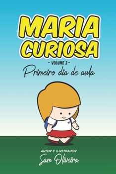 Maria Curiosa: Primeiro dia de aula