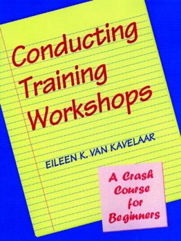 Paperback Conducting Training Workshops: A Crash Course for Beginners Book