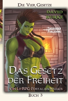 Paperback Das Gesetz der Freiheit: Ein LitRPG-Portalabenteuer [German] Book