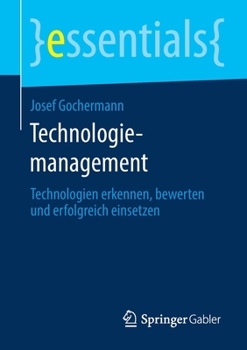 Paperback Technologiemanagement: Technologien Erkennen, Bewerten Und Erfolgreich Einsetzen [German] Book