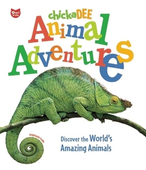 Hardcover Chickadee Animal Adventures: Discover the World's Amazing Animals Book