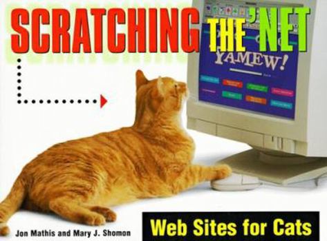 Paperback Scratching the 'Net: Web Sites for Cats Book