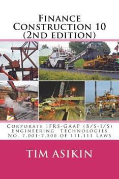 Paperback Finance Construction 10 (2nd edition): Corporate IFRS-GAAP (B/S-I/S) Engineering Technologies No. 7,001-7,500 of 111,111 Laws Book
