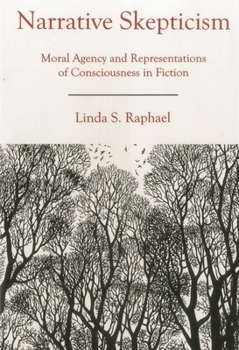 Hardcover Narrative Skepticism: Moral Agency and Representations of Consciousness in Fiction Book