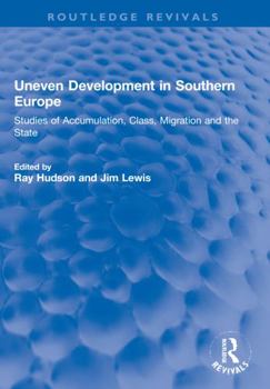 Paperback Uneven Development in Southern Europe: Studies of Accumulation, Class, Migration and the State Book