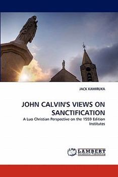 Paperback John Calvin's Views on Sanctification Book
