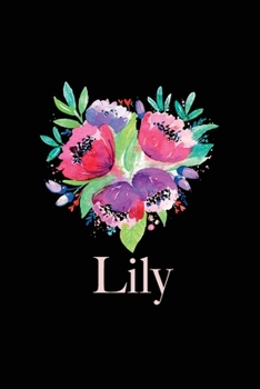 Paperback Lily: Personalized name Quote Lined Notebook Journal, flowers, Black, pink, for Women and Girls 6x9 inch. Christmas gift, bi Book