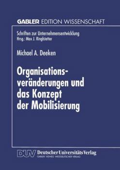 Organisationsveranderungen Und Das Konzept Der Mobilisierung: Theoretische Aussagen Und Praktische Erkenntnisse Aus Einer Fallstudie Im Bankensektor