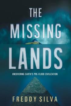 Paperback The Missing Lands: Uncovering Earth's Pre-flood Civilization Book