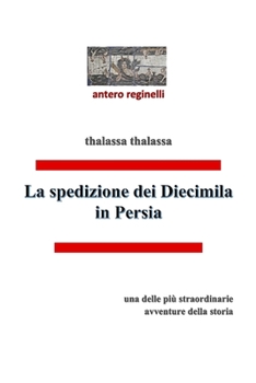 Paperback THALASSA THALASSA La spedizione dei Diecimila in Persia [Italian] Book